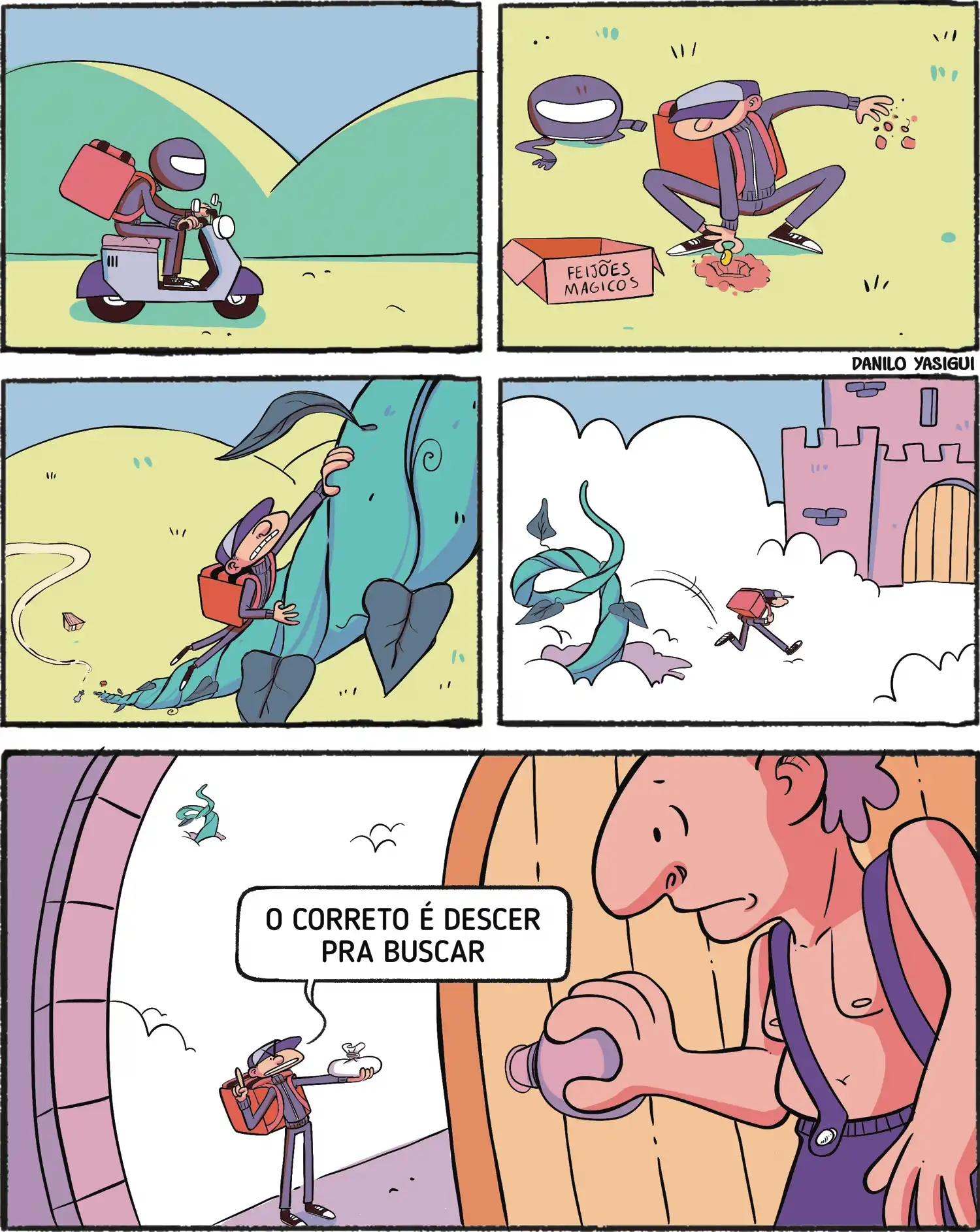 Tirinha mostra um entregador de aplicativo de moto que encontra uma caixa com 'feijões mágicos'. Ele planta os feijões, sobe pelo pé de feijão gigante até chegar a um castelo nas nuvens. Na última cena, o entregador estende o pedido para um gigante que abre a porta, dizendo: 'O correto é descer pra buscar'.