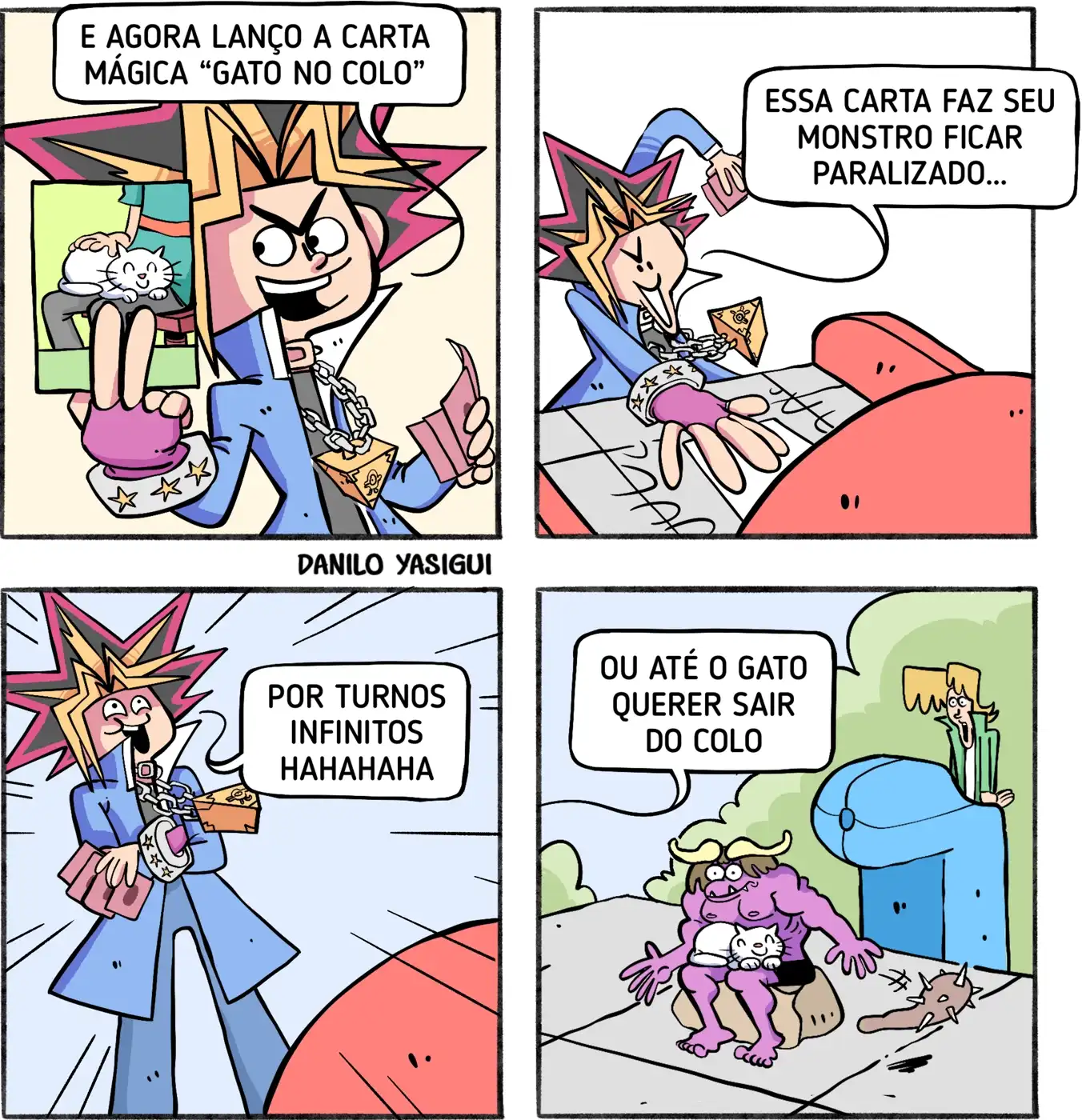 No primeiro quadro, um duelista, Yugi, exibe triunfante uma carta chamada "Gato no Colo", com a imagem de um gato sentado tranquilamente no colo de alguém. No segundo quadro, ele joga a carta na arena e declara que ela faz o monstro do oponente ficar paralisado. No terceiro, ele ri maliciosamente, dizendo: "Por turnos infinitos HAHAHAHA". No último quadro, a cena mostra o monstro adversário sentado imóvel na arena com um gato branco dormindo em seu colo, visivelmente incapaz de se mover. Ao fundo, o outro jogador observa em choque.