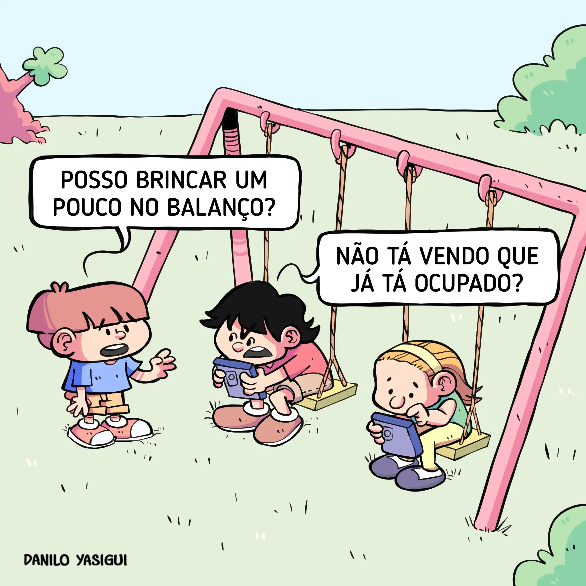 Três crianças estão em um parquinho. Duas delas ocupam os balanços, mas em vez de brincar, estão vidradas em seus celulares. Uma terceira criança, em pé, pergunta: 'Posso brincar um pouco no balanço?'. Uma das que está sentada responde: 'Não tá vendo que já tá ocupado?'.