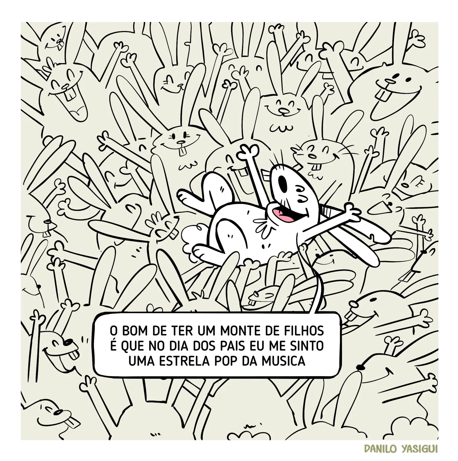 Cartum com vários coelhos felizes, de orelhas levantadas e braços estendidos para cima, como se estivessem em um show. No centro, um coelho branco é carregado pela multidão, sorridente e de braços abertos, fazendo “crowd surfing”. No canto inferior, há um balão de texto que diz: “O bom de ter um monte de filhos é que no Dia dos Pais eu me sinto uma estrela pop da música”