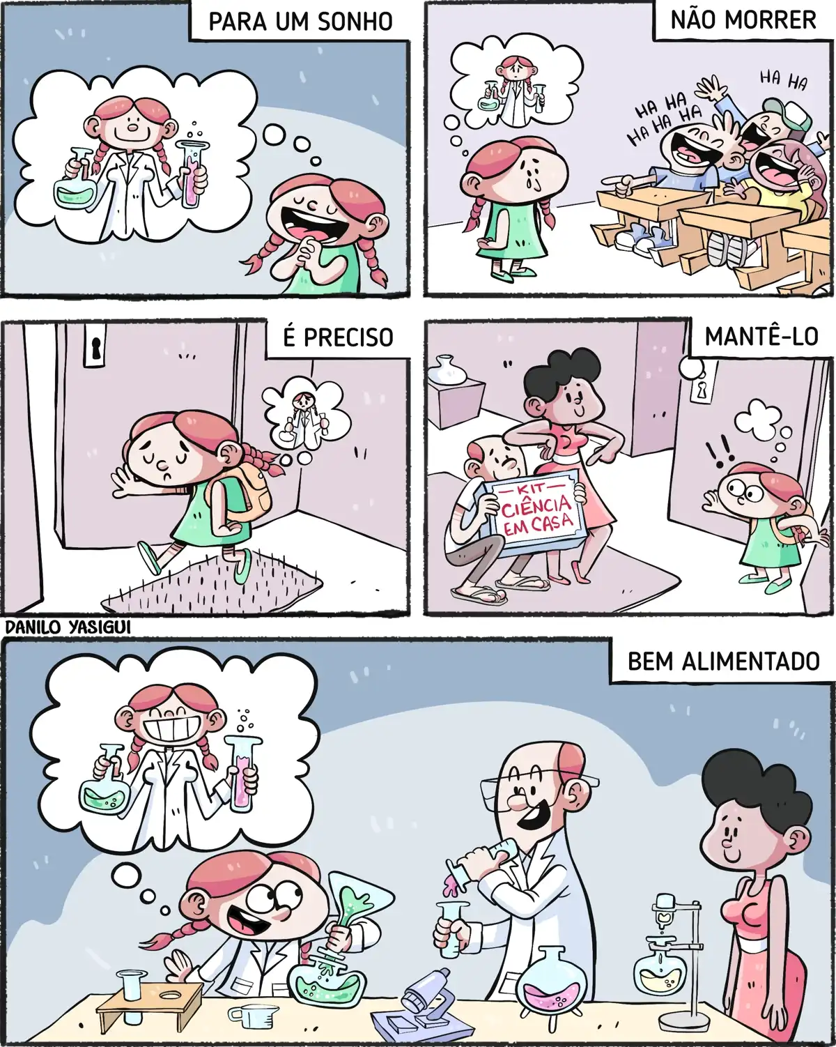 Tirinha mostra uma menina sonhando em ser cientista, enfrentando zombarias e dificuldades, mas recebendo apoio da mãe com um kit de ciência. Ao final, já adulta, ela realiza o sonho, trabalhando feliz em um laboratório.