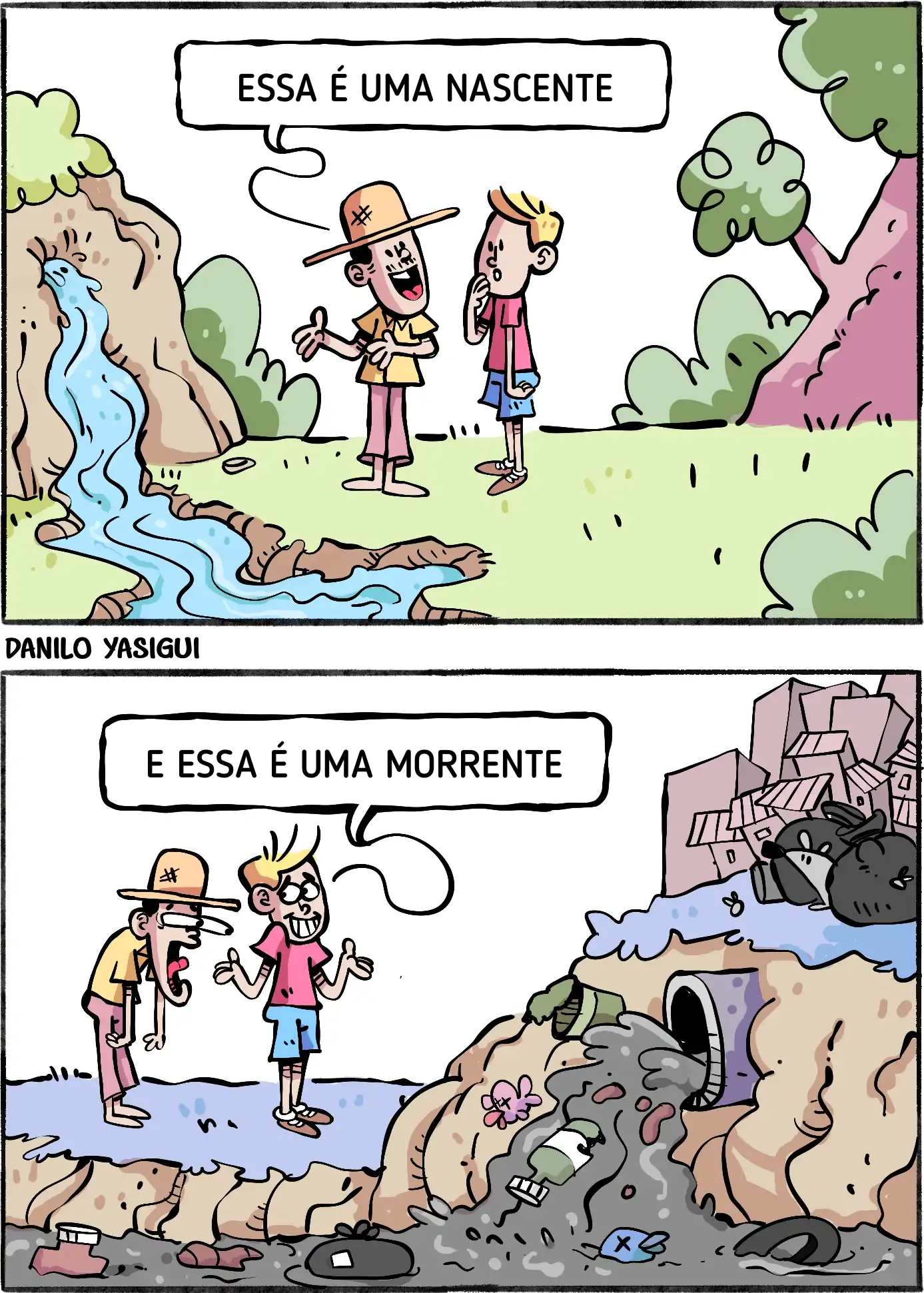 Tirinha em dois quadros, estilo cartum, com cores suaves e traço solto. No primeiro quadro, em um cenário de natureza com árvores e gramado, um filete de água limpa brota de uma rocha formando um pequeno riacho. Um homem magro, de chapéu de palha e roupas simples, sorri e explica para um menino loiro ao seu lado: “ESSA É UMA NASCENTE”. O menino, de camiseta rosa e shorts azul, observa com a mão no queixo, pensativo. No segundo quadro, a cena contrasta com um ambiente poluído. O menino, agora sorrindo de forma irônica, aponta para um córrego escuro e diz: “E ESSA É UMA MORRENTE”. O homem aparece chocado e enojado. A água está suja, saindo de um cano que despeja esgoto, com lixo espalhado como garrafas, sacolas, pneu e um peixe morto. Ao fundo, há casas amontoadas sobre o barranco. A tirinha faz um trocadilho entre “nascente” e “morrente” para criticar a poluição.