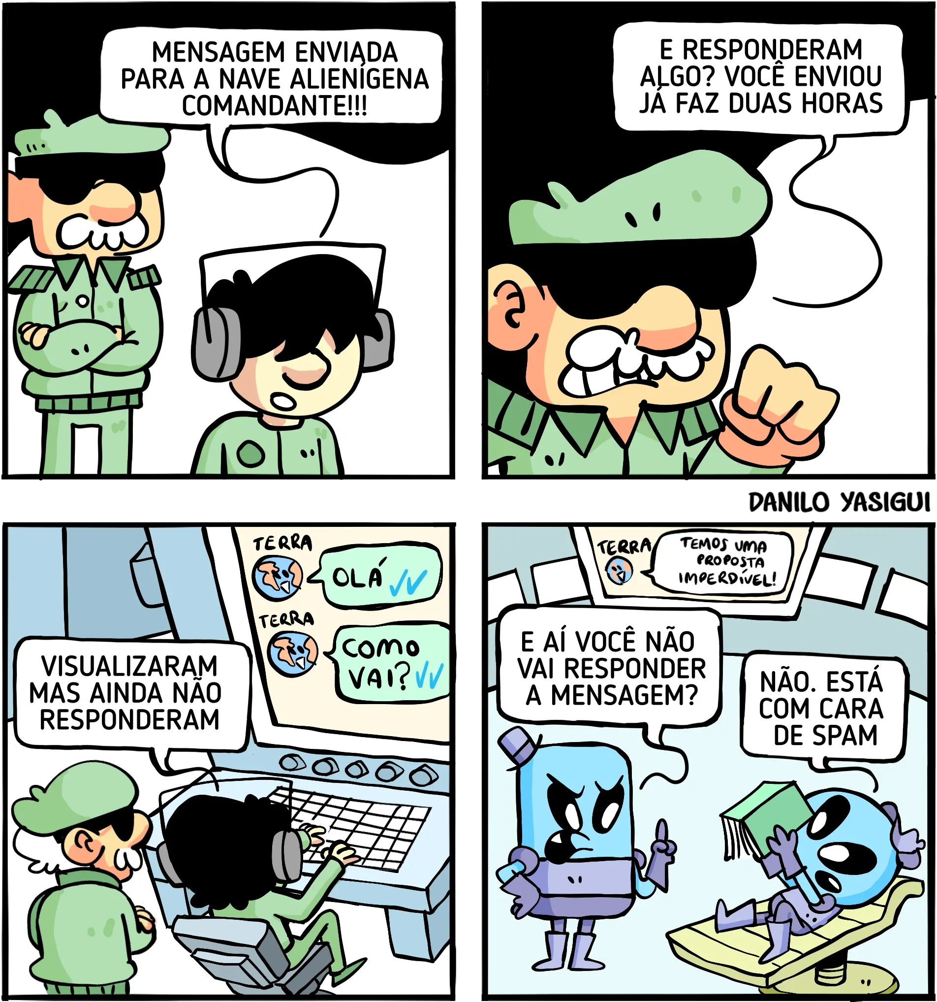 Tirinha intitulada “YLLMO & YLLO”, dividida em quatro quadrinhos. No primeiro, um personagem vestido de comandante anuncia que uma mensagem foi enviada para uma nave alienígena, enquanto outro personagem acompanha a comunicação. No segundo, o comandante pergunta se houve resposta, observando que a mensagem foi enviada há duas horas. No terceiro, os personagens verificam uma tela e constatam que as mensagens foram visualizadas, mas ainda não receberam resposta. No quarto, dois personagens alienígenas conversam; um pergunta por que a mensagem não será respondida e o outro explica que ela está com cara de spam.